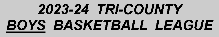 Text Box: 2023-24  TRI-COUNTY BOYS  BASKETBALL  LEAGUE